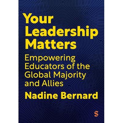 Your Leadership Matters, Taschenbuch von Nadine Bernard, Sage Publications, 978-1-5296-8303-5