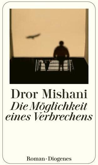 Dror Mishani - Die Möglichkeit eines Verbrechens (detebe) - Preis vom 09.10.2026 07:28:09 h