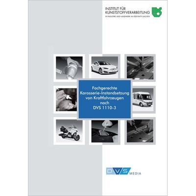 Fachgerechte Karosserie-Instandsetzung von Kraftfahrzeugen nach DVS 1110-3, Taschenbuch von , DVS Media, 978-3-96144-065-8