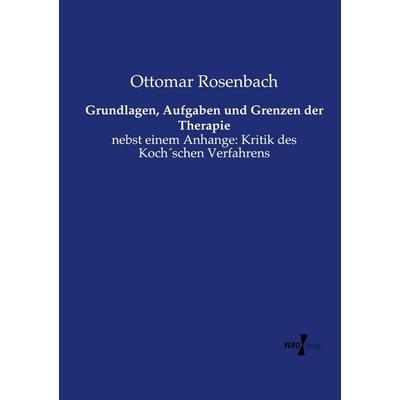 Grundlagen, Aufgaben und Grenzen der Therapie, Taschenbuch von Ottomar Rosenbach, Vero Verlag, 978-3-7372-1307-3