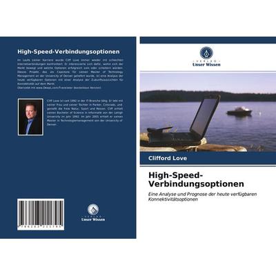 High-Speed-Verbindungsoptionen, Taschenbuch von Clifford Love, Verlag Unser Wissen, 978-620-3-21179-5