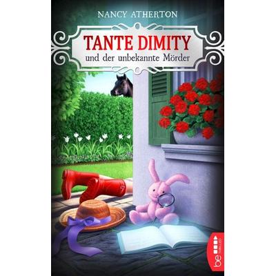 Tante Dimity und der unbekannte Mörder, Taschenbuch von Nancy Atherton, BeThrilled, 978-3-7413-0100-1