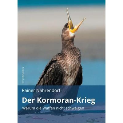 Der Kormoran-Krieg, Taschenbuch von Rainer Nahrendorf, Tredition, 978-3-7482-4440-0