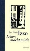 Jean-Claude Izzo - Leben macht müde - Preis vom 15.10.2026 23:06:25 h