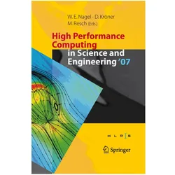 High Performance Computing in Science and Engineering ' 07, Fachbücher von Dietmar B. Kröner, Wolfgang E. Nagel