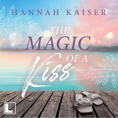 The Magic of a Kiss - Hannah Kaiser, Audio, 4255674812725