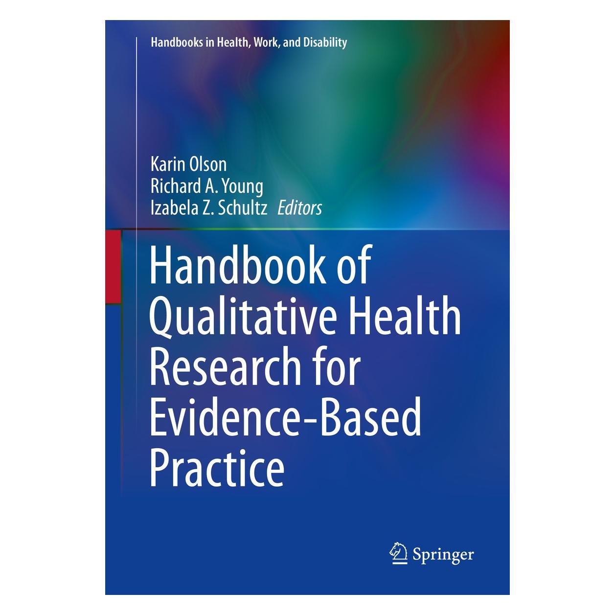 Springer Handbook of Qualitative Health Research for Evidence-Based Practice (Englisch, Hardcover, Izabela Z. Schultz, Karin Olson, Richard A. Young) (9781493929191)