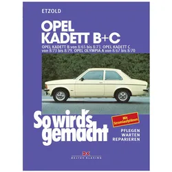 Opel Kadett B + C 08/65 bis 08/79, Opel Olympia A 08/67 bis 08/70, Ratgeber von R�diger Etzold