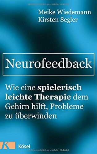 Meike Wiedemann - Neurofeedback: Wie eine spielerisch leichte Therapie dem Gehirn hilft, Probleme zu überwinden - Preis vom 10.10.2026 11:48:34 h