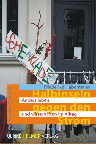 Friederike Habermann - Halbinseln gegen den Strom: Anders leben und wirtschaften im Alltag - Preis vom 01.10.2026 17:08:56 h