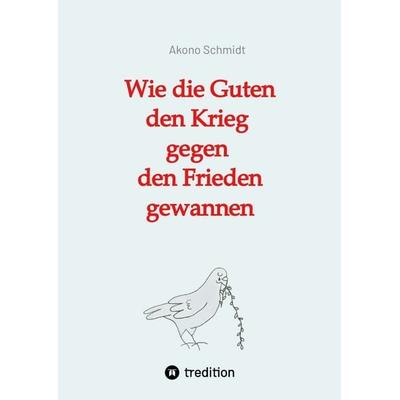 Wie die Guten den Krieg gegen den Frieden gewannen. Band 2 der Trilogie »Verfreundet« erzählt drei Familiengeschichten im politisch bewegten