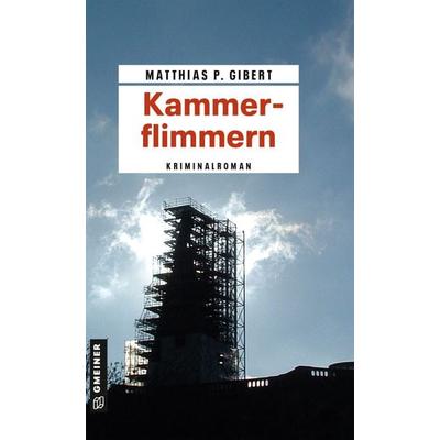 Kammerflimmern / Paul Lenz Bd. 2, Taschenbuch von Matthias P. Gibert, Gmeiner-Verlag