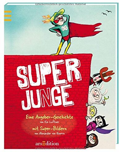 Kai Lüftner - Super-Junge: Eine Angeber-Geschichte von Kai Lüftner - Preis vom 10.10.2026 11:48:34 h