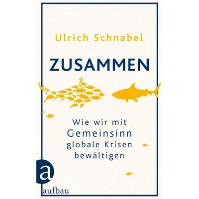 Zusammen, Gebundene Ausgabe von Ulrich Schnabel, Aufbau, 978-3-351-03850-2