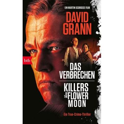 Das Verbrechen, Taschenbuch von David Grann, btb, 978-3-442-71727-9