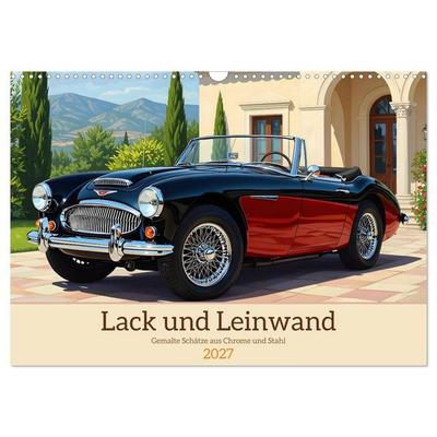 Lack und Leinwand (Wandkalender 2027 DIN A3 quer), CALVENDO Monatskalender