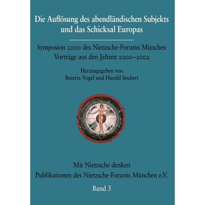 Die Auflösung des abendländischen Subjekts und das Schicksal Europas, Taschenbuch von , Buch&media, 978-3-86520-120-1