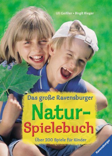 Uli Geißler - Das große Ravensburger Natur-Spielebuch: Über 200 Spiele für Kinder - Preis vom 11.10.2026 15:43:13 h