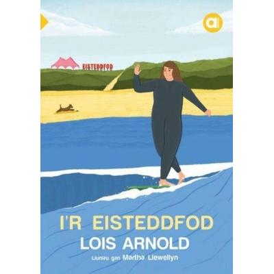 Cyfres Amdani: I'r Eisteddfod, Taschenbuch von Lois Arnold, Gwasg Carreg Gwalch, 978-1-84527-846-5