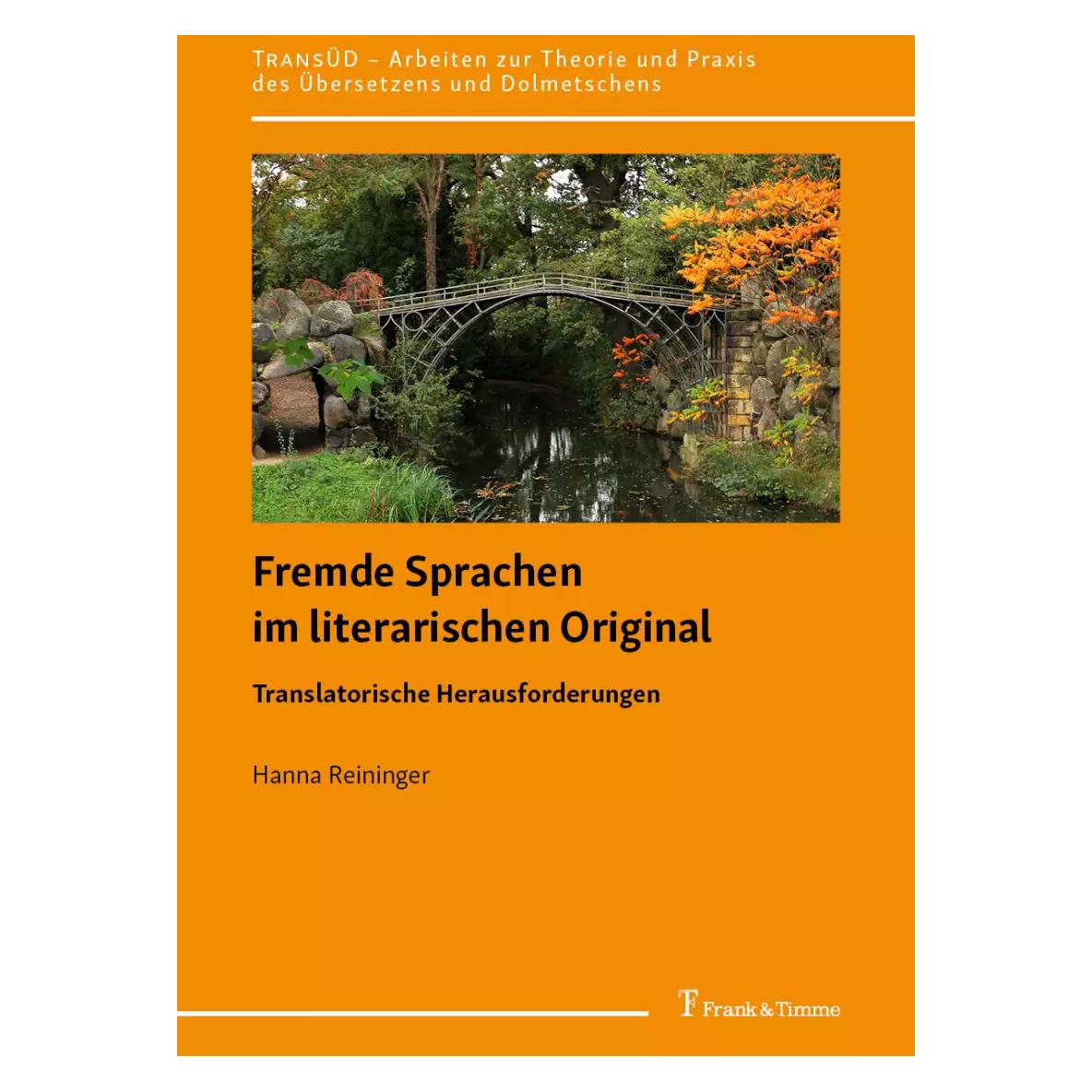 Frank & Timme Fremde Sprachen im literarischen Original - Translatorische Herausforderungen (Deutsch, Softcover, Hanna Reininger) (39007433)