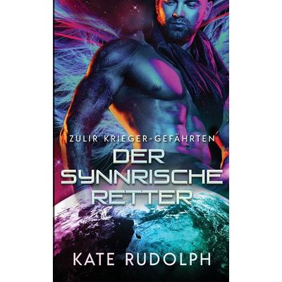 Der synnrische Retter, Taschenbuch von Kate Rudolph, Celestial Heart Press, 978-1-953748-36-2