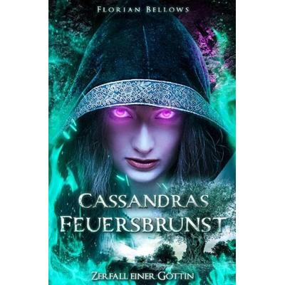 Fluch des Feuermals / Cassandras Feuersbrunst, Taschenbuch von Florian Bellows, Epubli, 978-3-7565-3090-8