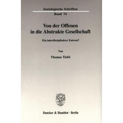Von der Offenen in die Abstrakte Gesellschaft., Taschenbuch von Thomas Tiefel, Duncker & Humblot, 978-3-428-10995-1