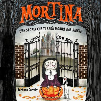 Mortina. Una storia che ti farà morire dal ridere - Barbara Cantini, Audio, 9788852150616