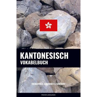Kantonesisch Vokabelbuch, Taschenbuch von Pinhok Languages, Sweek, 978-94-036-2955-1