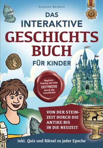Susanne Meissner - Das interaktive Geschichtsbuch für Kinder: Begleite Tommy auf eine Zeitreise durch die Geschichte – Von der Steinzeit durch die Antike bis in die Neuzeit – inkl. Quiz und Rätsel zu jeder Epoche - Preis vom 18.10.2026 19:22:15 h