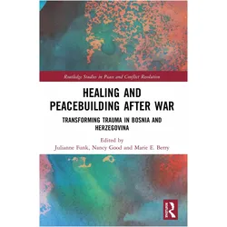 Healing and Peacebuilding after War, Sachbücher von Marie E. Berry, Julianne Funk, Nancy Good