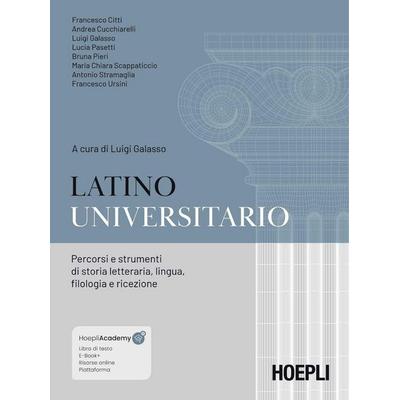 Latino universitario. Percorsi e strumenti di storia letteraria, lingua, filologia e ricezione, Taschenbuch von , Hoepli