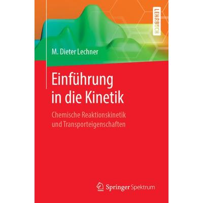 Einführung in die Kinetik, Taschenbuch von M. Dieter Lechner, Springer Berlin, 978-3-662-57454-6