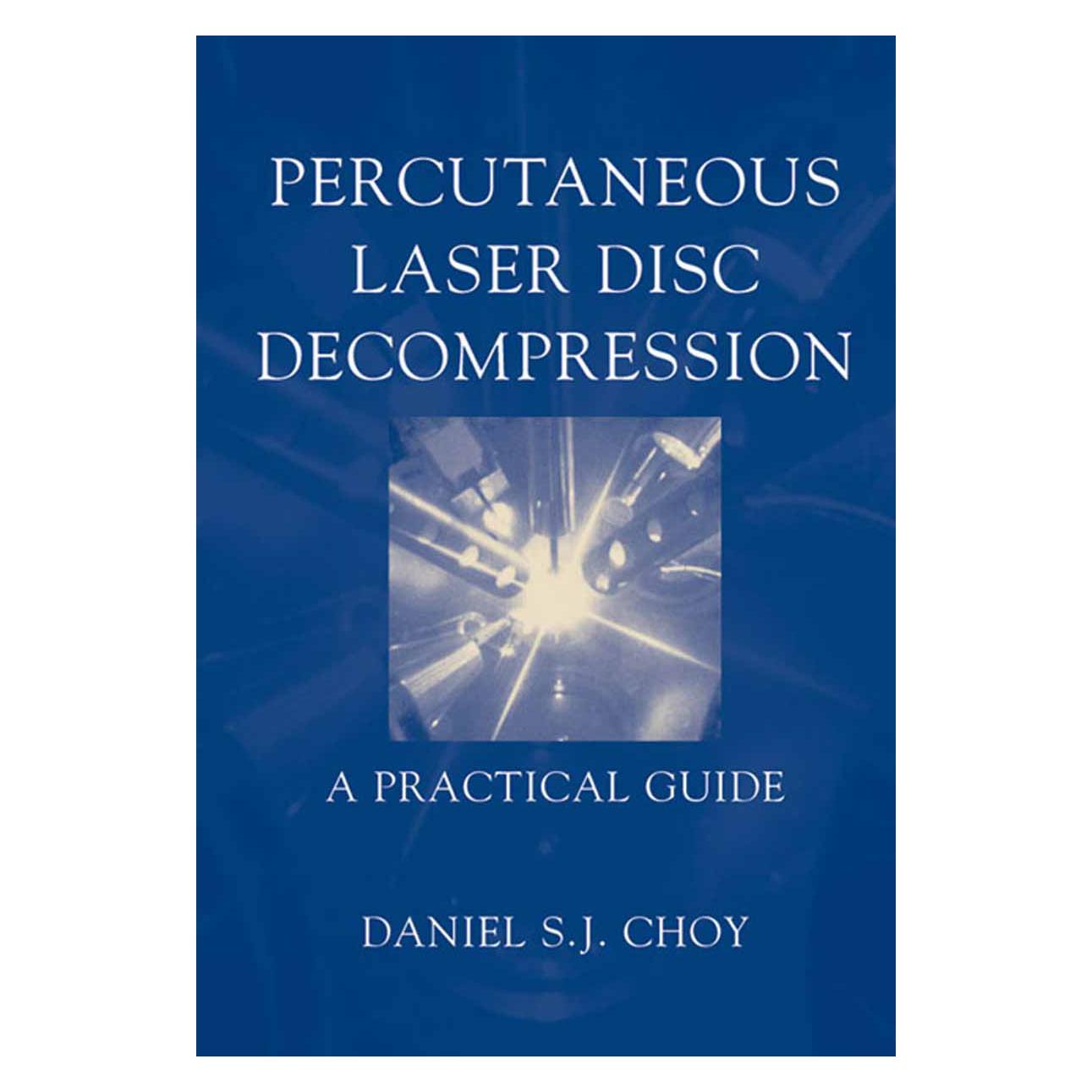 Springer Percutaneous Laser Disc Decompression (Englisch, Softcover, Daniel S.J. Choy) (55382139)