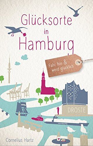 Cornelius Hartz - Glücksorte in Hamburg: Fahr hin und werd glücklich - Preis vom 13.10.2026 11:25:28 h