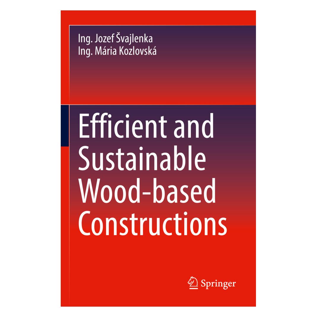 Springer Efficient and Sustainable Wood-based Constructions (Englisch, Softcover, Ing. Jozef Švajlenka) (56920268)