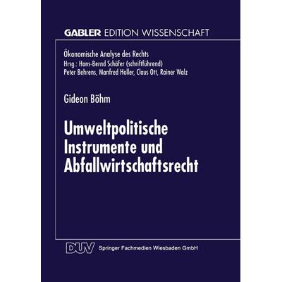 Umweltpolitische Instrumente und Abfallwirtschaftsrecht, Taschenbuch von Gideon Böhm, Deutscher Universitätsverlag, 978-3-8244-6861-4