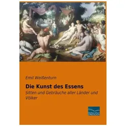 Die Kunst des Essens, Ratgeber von Emil Weissenturn
