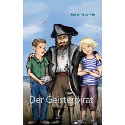 Der Geisterpirat, Taschenbuch von Resemie Kertels, BoD – Books on Demand, 978-3-7386-5675-6