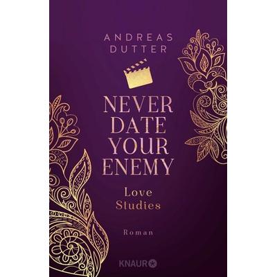 Love Studies: Never Date Your Enemy, Taschenbuch von Andreas Dutter, Knaur Taschenbuch, 978-3-426-44674-4
