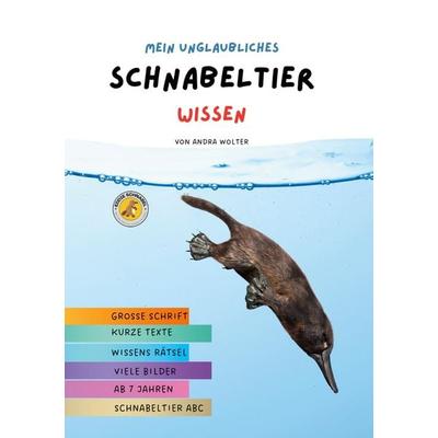 Mein unglaubliches Schnabeltier Wissen, Taschenbuch von Andra Wolter, BoD – Books on Demand, 978-3-8192-7770-2
