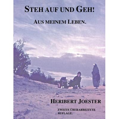 Steh auf und geh!, Taschenbuch von Heribert Joester, BoD – Books on Demand, 978-3-7460-8604-0