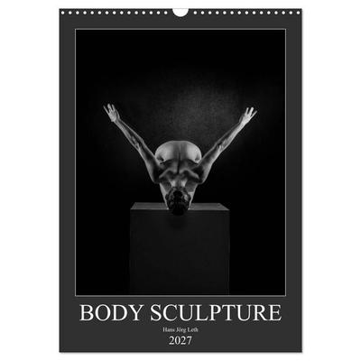 BODY SCULPTURE (Wandkalender 2027 DIN A3 hoch), CALVENDO Monatskalender