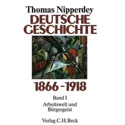Deutsche Geschichte 1866-1918. I, Sachbücher von Thomas Nipperdey