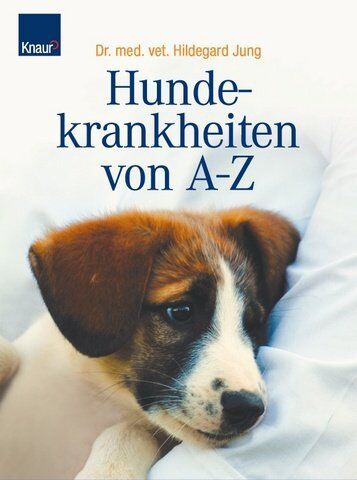 Hildegard Jung - Hundekrankheiten von A-Z: Mit Extrateil: Erste Hilfe - Preis vom 02.10.2026 23:42:20 h