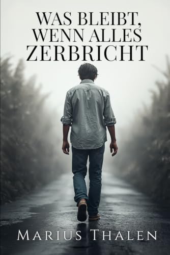 Marius Thalen - Was bleibt, wenn alles zerbricht - Preis vom 15.10.2026 23:06:25 h