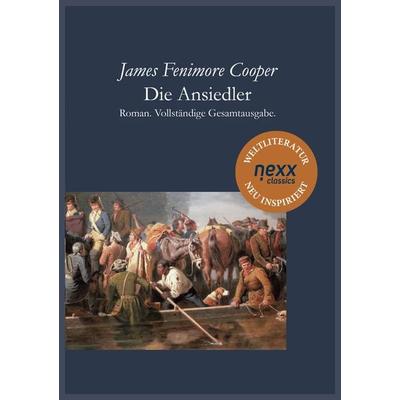 Die Ansiedler, Taschenbuch von James Fenimore Cooper, Nexx verlag, 978-3-95870-247-9