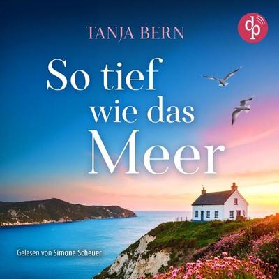 So tief wie das Meer | Ein Liebesroman Hörbuch an der britischen Küste - Tanja Bern, Audio, 9783690901994