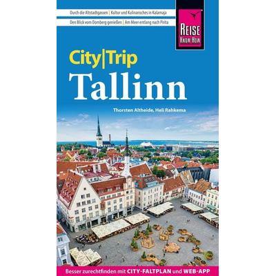 Reise Know-How CityTrip Tallinn, Taschenbuch von Heli Rahkema,Thorsten Altheide, Reise Know-How Verlag Peter Rump GmbH, 978-3-8317-8203-1