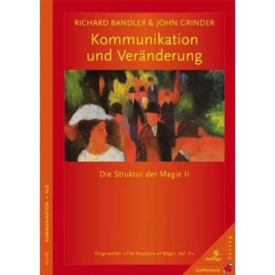 Kommunikation und Veränderung, Taschenbuch von Richard Bandler,John Grinder, Junfermann, 978-3-87387-735-1